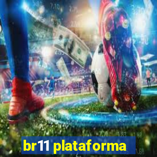 br11 plataforma